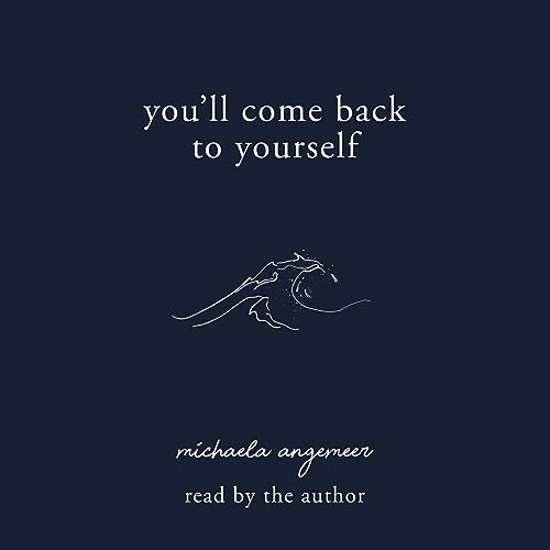 You'll Come Back to Yourself by Michaela Angemeer episode artwork