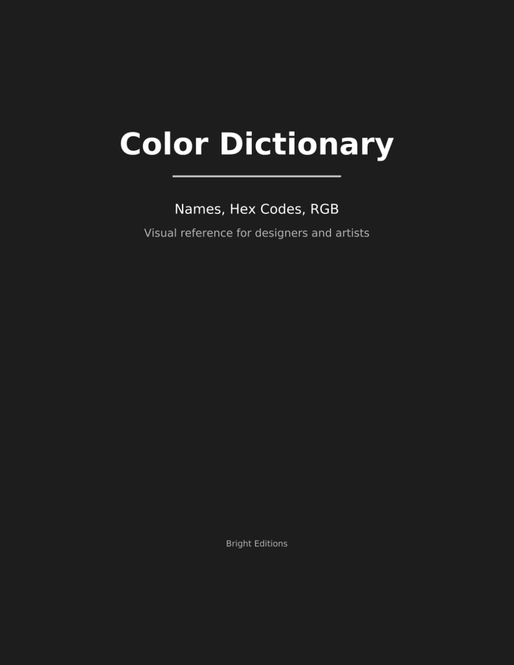 Color Dictionary: Names, Hex Codes and RGB Values