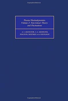 Hardcover Plasma Electrodynamics. Volume 2. Non-linear Theory and Fluctuations   (Monographs in Natural Philosophy) Book