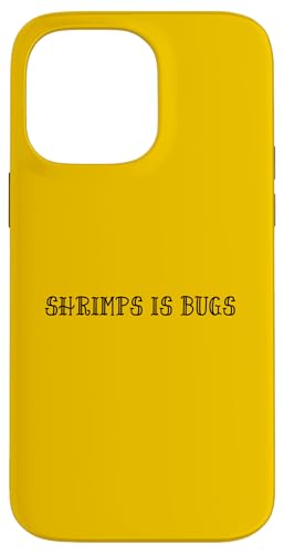 SHRIMPS IS BUGS ^gD[X^C ~[ GrGr X}zP[X iPhone 14 Pro Max p