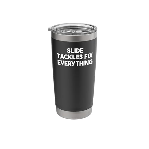 Slide Tackles Fix Everything Soccer Tumbler