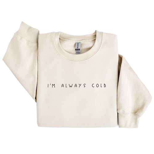 I'm Always Cold Sweatshirt, Funny Freezing Season 24:7 Sweatshirt, Winter Sweater, Unisex Crewneck Sweatshirt4