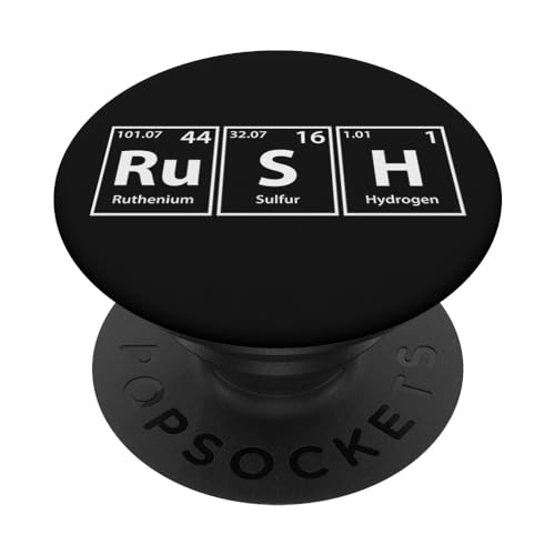 Periodic Tees Co. Rush (Ru-S-H) Periodic Table Elements Spelling PopSockets Stand for Smartphones an PopSockets Standard PopGrip