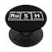 Periodic Tees Co. Rush (Ru-S-H) Periodic Table Elements Spelling PopSockets Stand for Smartphones an PopSockets Standard PopGrip