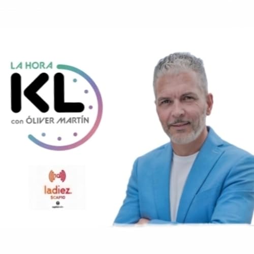 La Hora KL con &Oacute;liver Mart&iacute;n (27-04-2026)