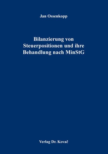 Bilanzierung von Steuerpositionen und ihre Behandlung nach MinStG (Betriebswirtschaftliche Steuerlehre in Forschung und Praxis)