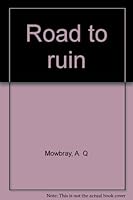 Road to ruin B0006BZ1WU Book Cover