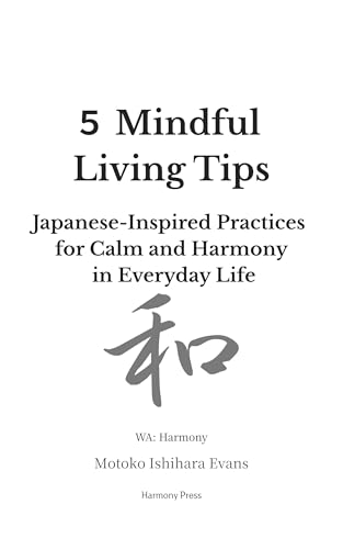 Mindful Living Tips: Finding Calm and Harmony in Everyday Life