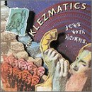 KLEZMATICS - JEWS W/HORNS