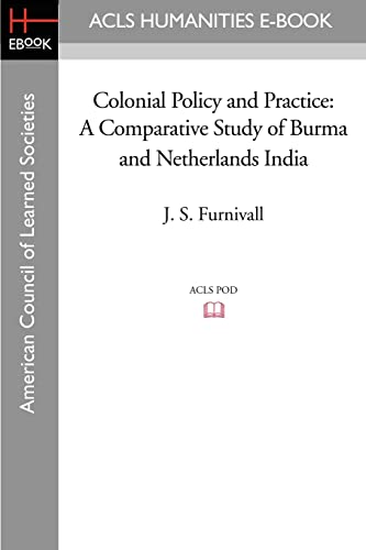 Colonial Policy and Practice: A Comparative Study of Burma and Netherlands India