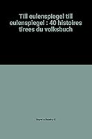 Till eulenspiegel till eulenspiegel : 40 histoires tirees du volksbuch 2253036994 Book Cover