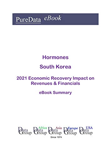 Hormones South Korea Summary: 2021 Economic Recovery Impact on Revenues & Financials (English Editio