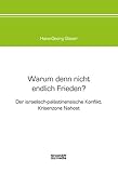  Warum denn nicht endlich Frieden?: Der israelisch-palästinensische Konflikt. Krisenzone Nahost