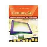 Century 21&cent; Computer Applications and Keyboarding: Comprehensive, Lessons 1-150 (Available Titles CengageNOW)