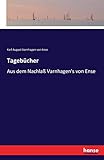  Tagebücher: Aus dem Nachlaß Varnhagen\'s von Ense