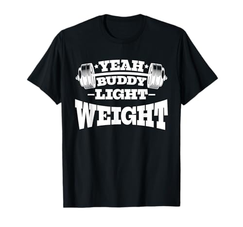 Gym Motivation Workout Yeah Buddy Light Weight T-Shirt