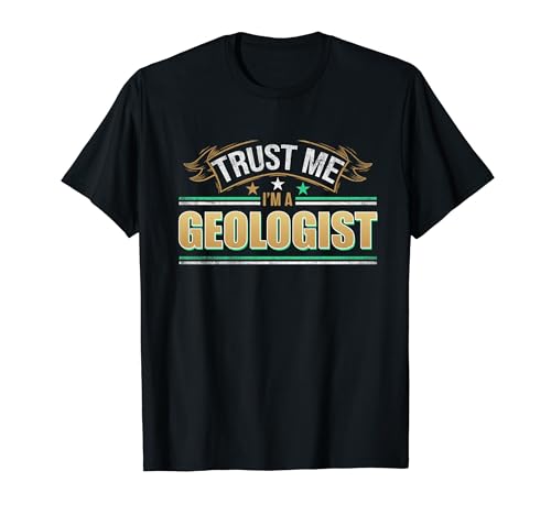 Funny Profession Quote Trust Me Im A Geologist Maglietta