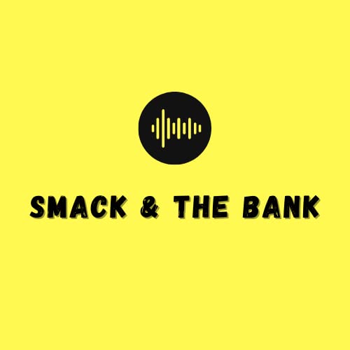 Smack and The Bank Episode 11|| "The Semen Episode" w/Leon Shahbazyan