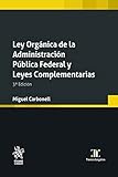  Ley Orgánica de la Administración Pública Federal y Leyes Complementarias 3ª Edición (Textos Legales)