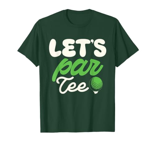 Let's Par Tee Golf Shirt Golfer Golf Player Team Men Women T-Shirt, Men, Dark Green, XX-Large