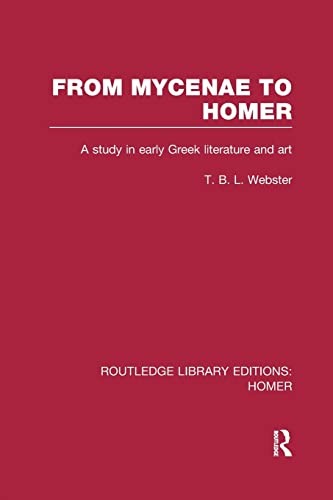  From Mycenae to Homer: A Study in Early Greek Literature and Art