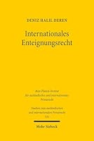 Internationales Enteignungsrecht: Kollisionsrechtliche Grundlagen Und Investitionsschutzfragen 3161537424 Book Cover
