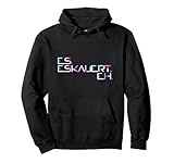 Lustiges Es Eskaliert Eh Pulli Spruch Geschenk