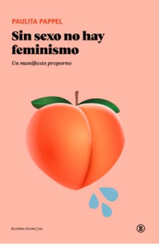 SIN SEXO NO HAY FEMINISMO: Un manifiesto proporno (Serie General Universitaria)