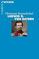 Ludwig II. von Bayern 3406612164 Book Cover