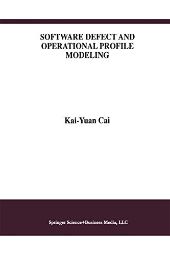 Software Defect and Operational Profile Modeling (International Series in Software Engineering Book 4)