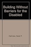 Building Without Barriers for the Disabled