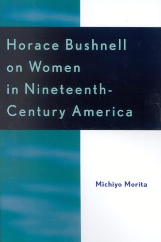 Horace Bushnell on Women in Nineteenth-Century America