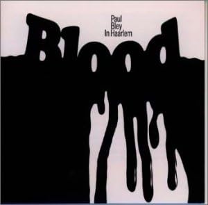 PAUL BLEY - In Haarlem - Blood - Disque CD