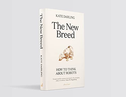 The New Breed: How to Think About Robots