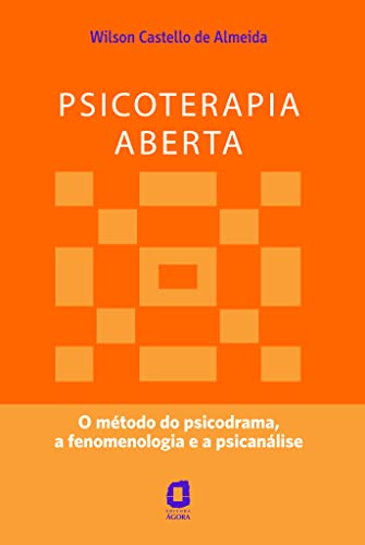 Psicoterapia aberta: o método do psicodrama, a fenomenologia e a ...