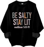 Photo Gallery be salty stay lit matthew 5:13-14 felpa, be salty stay lit shirt, stay salty felpa & camicie donna uomo, nero , s Photo Gallery be salty stay lit matthew 5:13-14 felpa, be salty stay lit shirt, stay salty felpa & camicie donna uomo, nero , s