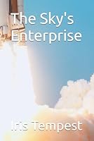 The Sky's Enterprise B0BF2ZR152 Book Cover