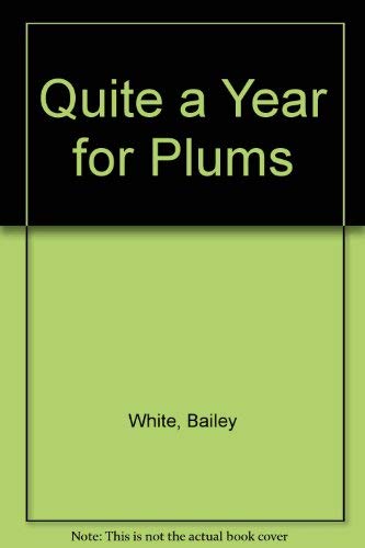Quite a Year for Plums 0783801599 Book Cover