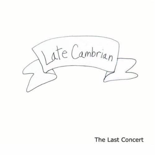 Play The Last Concert by Late Cambrian on Amazon Music