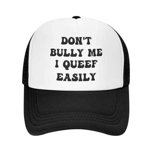 Dont Bully Me I Queef Easily Funny Gag Trucker Hat for Adult Humor Adjustable Mesh Sport Baseball Caps for Women Men Black
