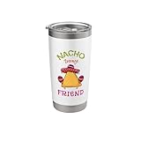 Nacho Average Friend Mexican Cinco de Mayo Bestie Fiesta Stainless Steel Insulated Tumbler