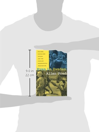 Even in Sweden: Racisms, Racialized Spaces, and the Popular Geographical Imagination