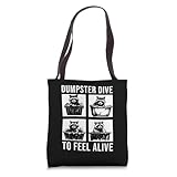 Dumpster Dive To Feel Alive Raccoon Dumpster Trash Diving Tote Bag