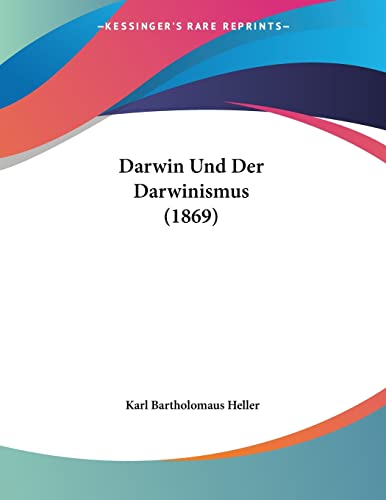 Darwin Und Der Darwinismus (1869) (German Edition)