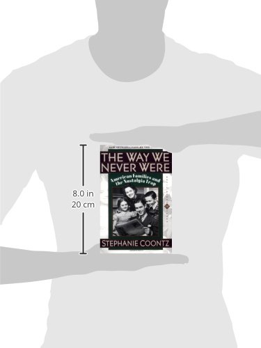 The Way We Never Were: American Families and the Nostalgia Trap
