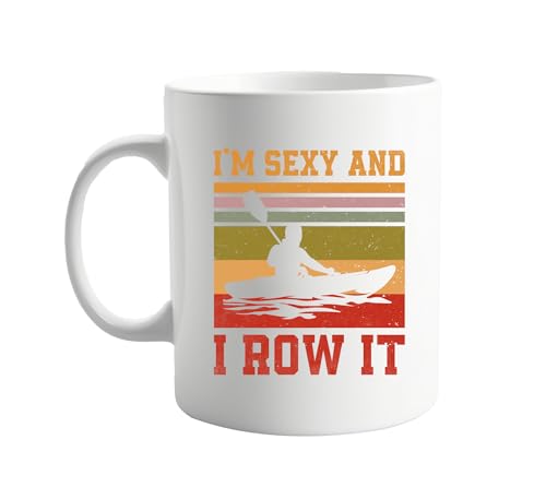 signkitsuk I’m Sexy and I Row It Mug – Humorous 11oz Rowing Coffee Cup for Rower, Sculler, Boat Crew, Gym Enthusiast or Regatta Fan with Sarcastic Joke Design
