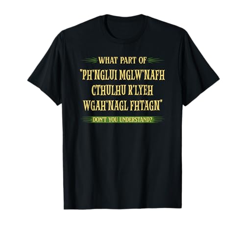 Cthulhu What Part of Dont You Understand, Cosmic Horror T-Shirt