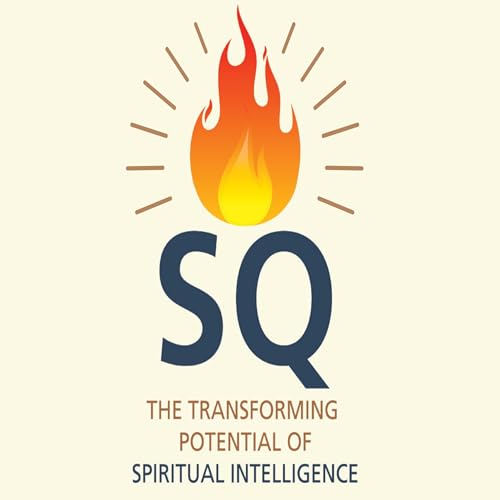 SQ: The Transforming Potential of Spiritual Intelligence Audiolibro Por Randy Friesen arte de portada