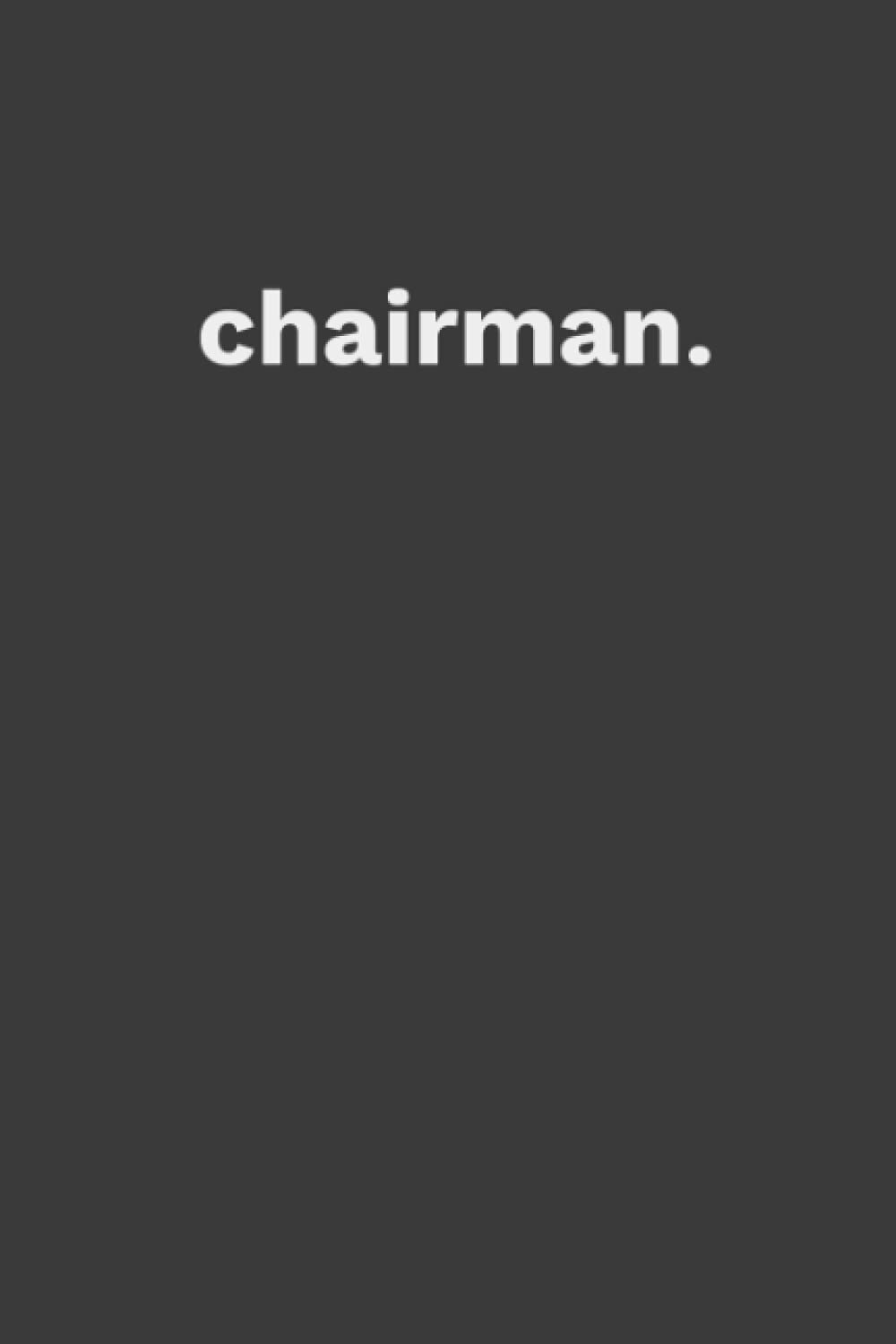 chairman: motivation, inspirational | lined notebook | life reminders | 120 Pages, 6x9"