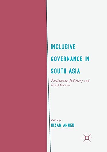 Inclusive Governance in South Asia: Parliament, Judiciary and Civil Service